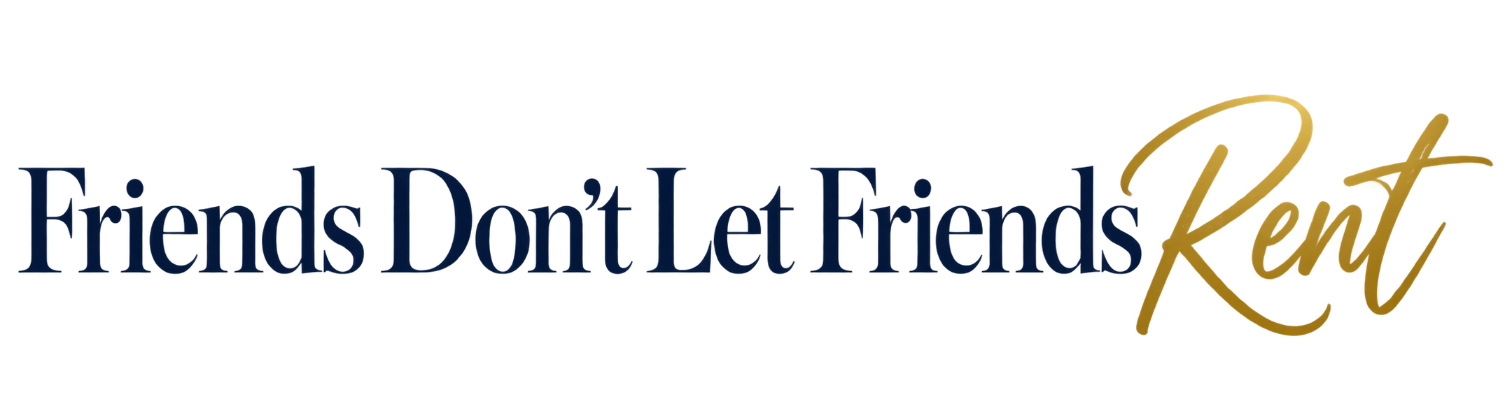 Friends Don't Let Friends Rent